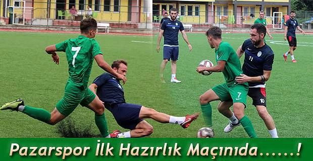 Pazarspor İlk Hazırlık Maçını Arhavi’de yaptı