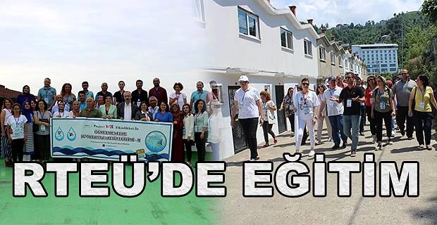 RTEÜ Ev Sahipliğinde Öğretmenlere Su Okuryazarlığı Eğitimi-II Projesi Gerçekleştirildi