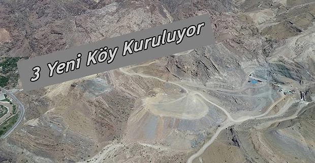 3 KÖYE YENİ KÖY İNŞA EDİLİYOR
