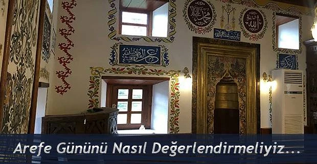 Arefe Gününü Nasıl Değerlendirmeliyiz?