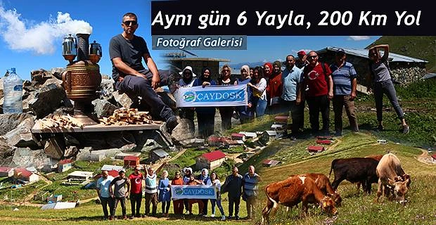 ÇAYDOSK İle aynı günde 6 yayla gezisi