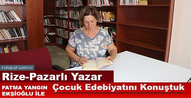 FATMA YANGIN EKŞİOĞLU İLE ÇOCUK EDEBİYATINI KONUŞTUK