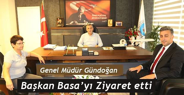 Genel Müdür Gündoğan’dan Başkan Basa’ya ziyaret