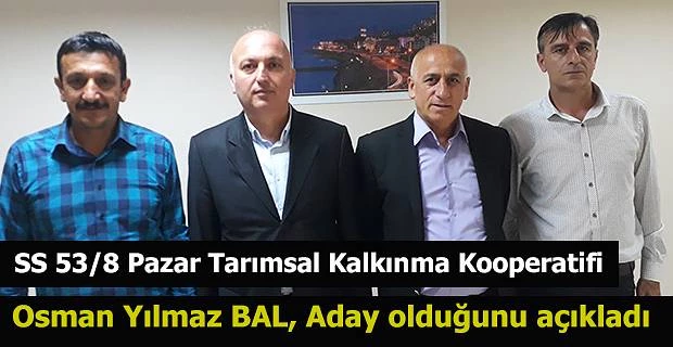 Osman Yılmaz Bal aday olduğunu açıkladı.