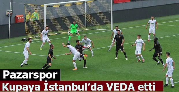 Pazarspor Kupaya veda etti.