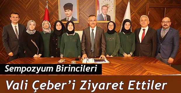 Sempozyumu Birincileri Vali Çeber’i Ziyaret Etti