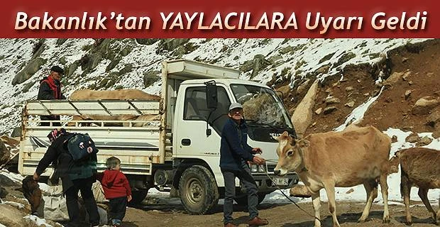 YAYLACILARA DÖNÜŞ UYARISI