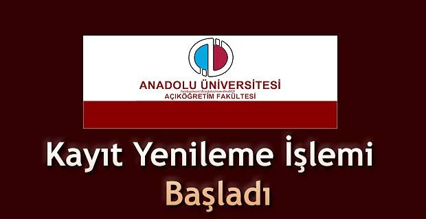 AÇIKÖĞRETİM KAYIT YENİLEME İŞLEMLERİ BAŞLADI