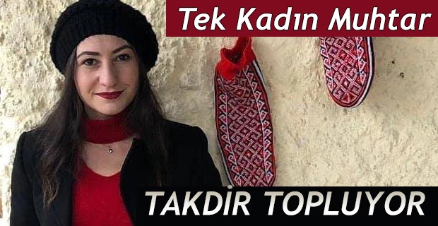 BAYAN MUHTAR ÇALIŞMALARI İLE TAKDİR TOPLUYOR