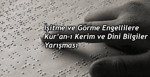 İşitme ve Görme Engelliler Arası Kur’an-ı Kerim ve Dini Bilgiler Yarışması