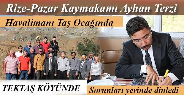 Pazar Kaymakamı Terzi Havalimanı Taş Ocağı sorunlarını dinledi