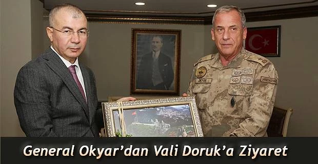 TUĞGENERAL OKYAR’DAN VALİ DORUK’A ZİYARET