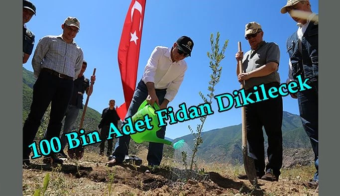 100 BİN ADET FİDAN TOPRAKLA BULUŞTURULACAK