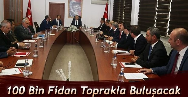 100 BİN FİDAN TOPRAKLA BULUŞTURULACAK