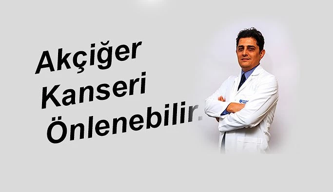 AKCİĞER KANSERİ ÖNLENEBİLİR BİR HASTALIKTIR