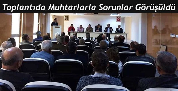 ARDANUÇ’TA MUHTARLAR TOPLANDI