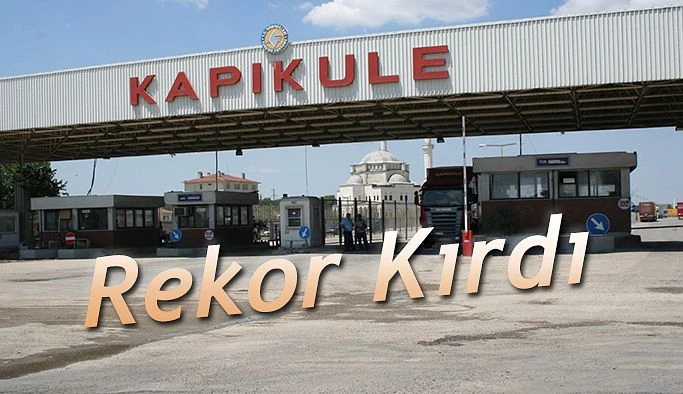 KAPIKULE SINIR KAPISI’NDA YENİ REKOR!