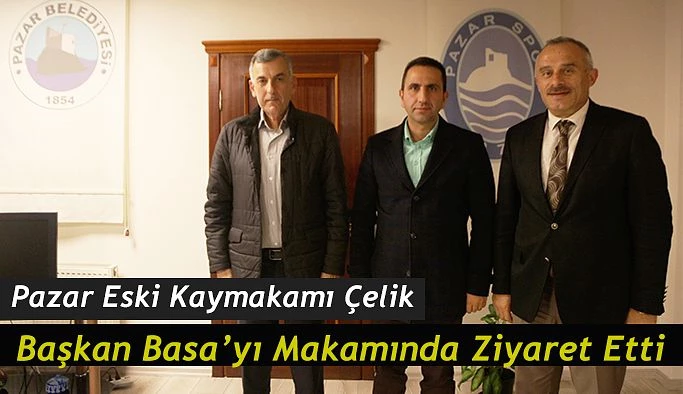 Kaymakam Çelik Başkan Basa’yı Ziyaret etti.