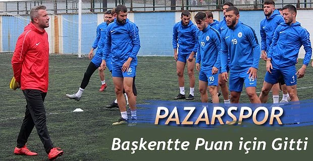 Pazarspor Başkente Puan için gitti