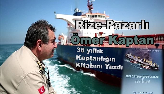 Rize-Pazarlı Ömer Kaptan 38 yılını Kitaplaştırdı