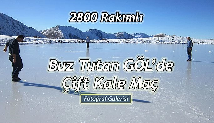 Buz Kırıldı ÇAY içildi. Çift Kale Maç Yapıldı.