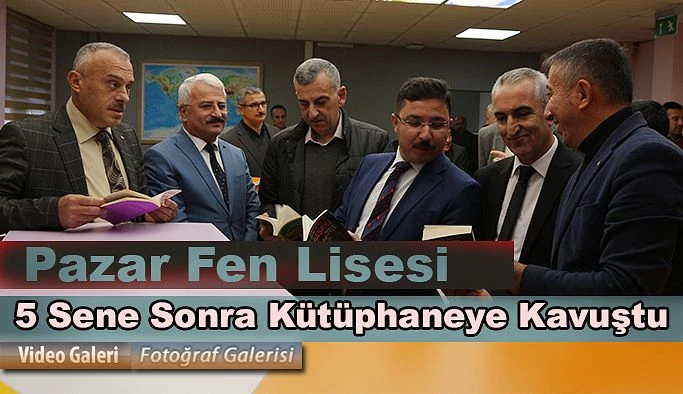 PAZAR FEN LİSESİ Z-KÜTÜPHANE VE LABORATUVARLARINA KAVUŞTU