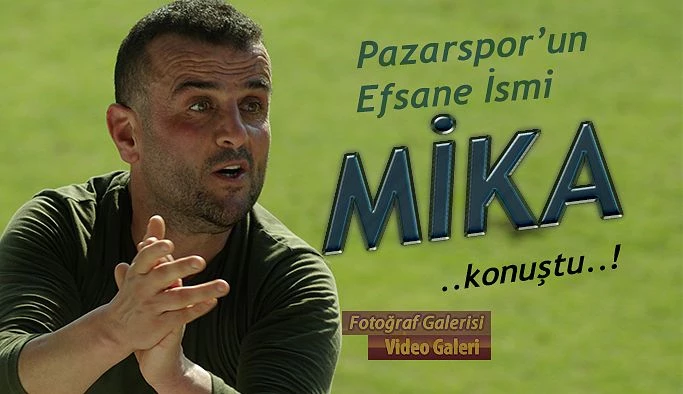 Pazarspor ‘da Efsane Amigo, Namı değer MİKA