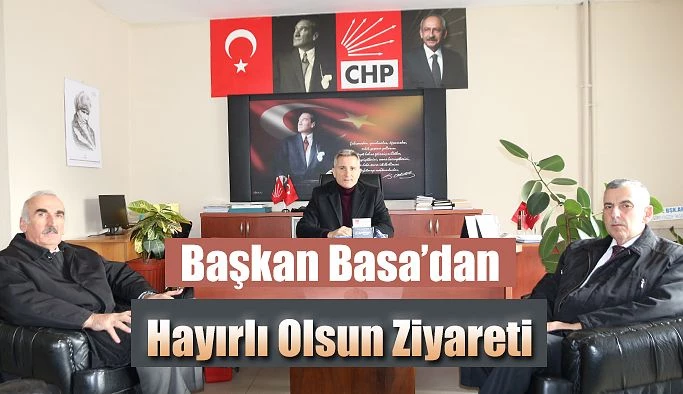 Başkan Basa’dan hayırlı olsun Ziyareti