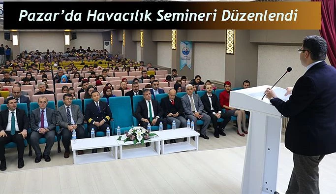 Pazar’da Havacılık Semineri Düzenlendi