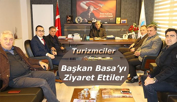 Turizmcilerden Başkan Basa ’ya Ziyaret