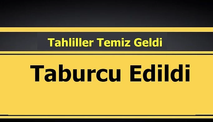 ÇİN’Lİ VATANDAŞIN ANKARADAN DA TAHLİLLERİ TEMİZ GELDİ VE TABURCU EDİLDİ.