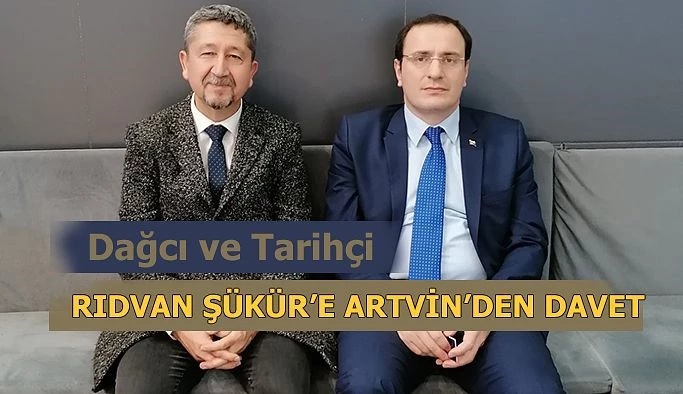 Rıdvan Şükür, Artvin’e Davet Edildi.