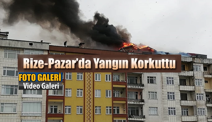 Rize-Pazar’da Apartmanda çıkan yangın korkuttu