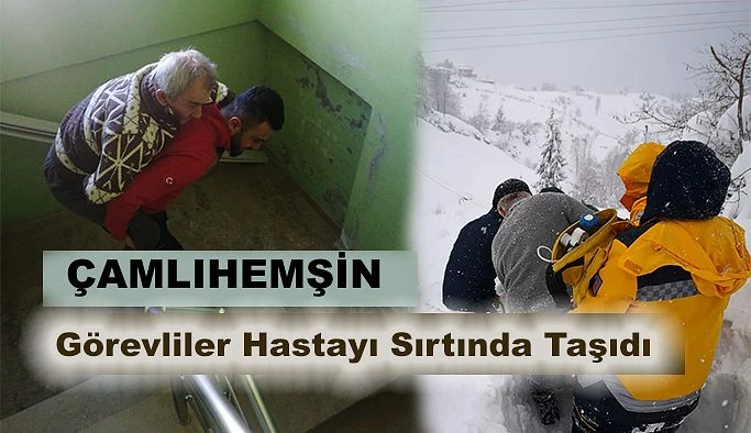 Umke personeli hastayı sırtında taşıdı