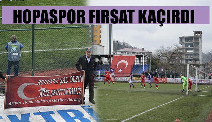 ARTVİN HOPASPOR SAHASINDA FIRSAT TEPTİ 1-1
