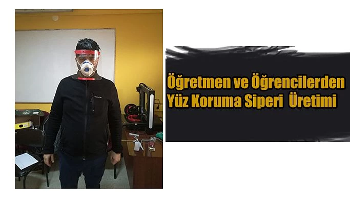 ÖĞRETMENLER YÜZ KORUMA SİPERİ ÜRETTİLER