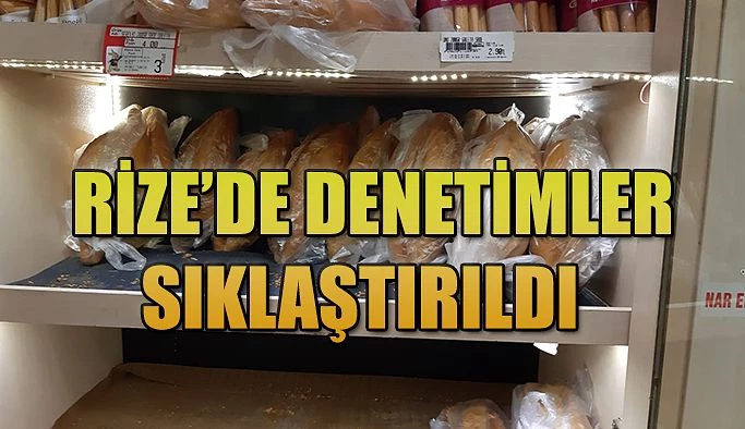 Rize’de Gıda Denetimleri Sıklaştırıldı