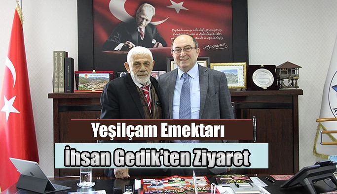 YEŞİLÇAM EMEKTARI GEDİK’TEN BAŞKAN ELÇİN’E ZİYARET