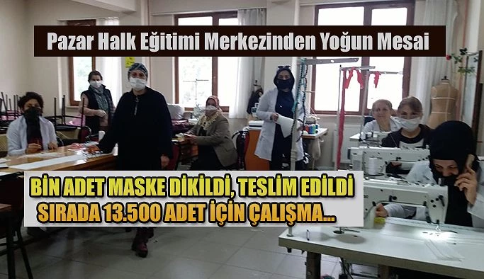 Pazar Halk Eğitimi Bin Adet Maske dikti. Sırada 13.500 adet var.