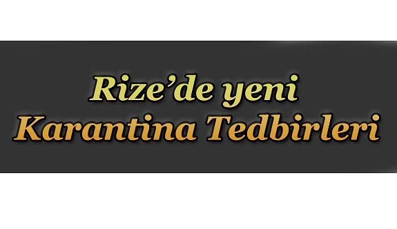 Rize Valiliğinden Karantina tedbirleri