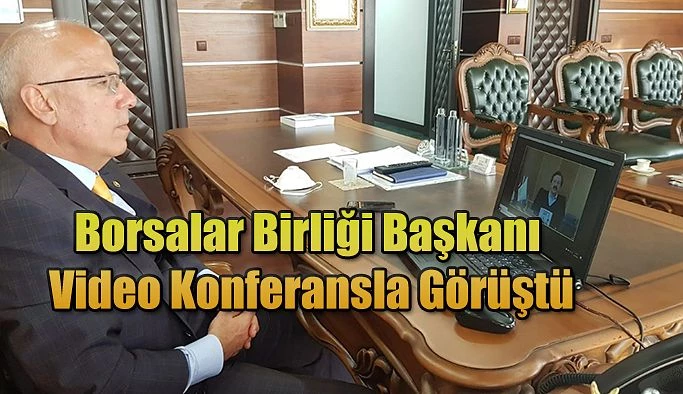 TOBB BAŞKANI HİSARCIKLIOĞLU İLE SANAL ORTAMDA GÖRÜŞTÜ