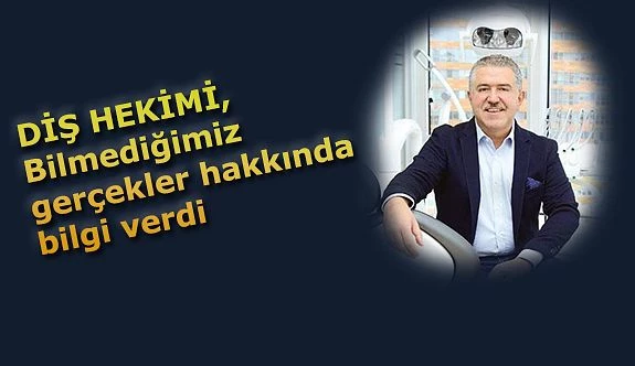 DİŞLERİMİZ İLE İLGİLİ BİLMEDİĞİMİZ GERÇEKLER !