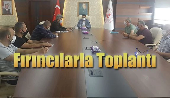 Fırıncılar ile toplantı yapıldı.