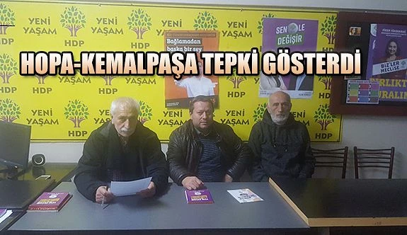 HOPA VE KEMALPAŞA HDP İLÇE ÖRGÜTLERİNDEN ORTAK TEPKİ