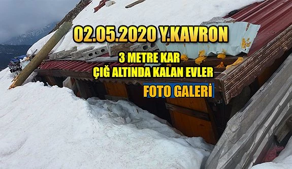 Kavron Yaylasında Mayıs ayında Evle Kar altında