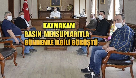 KAYMAKAM HASAN HÜSNÜ TÜRKER, BASIN MENSUPLARINI MAKAMINDA AĞIRLADI