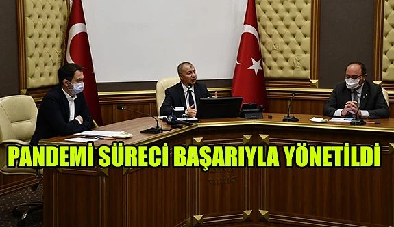 PANDEMİ SÜRECİ BAŞARIYLA YÖNETİLİYOR