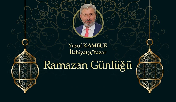 RAMAZAN GÜNLÜĞÜ (08.05.2020)