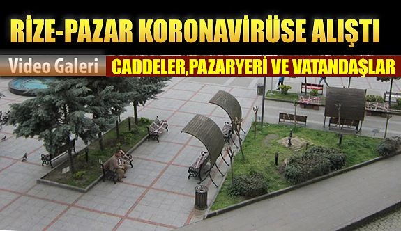 Rize KOVİT-19 a alıştı: Vatandaş Koronavirüs Hakkında Konuşuyor: