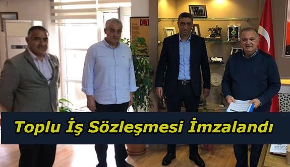 TOPLU İŞ SÖZLEŞMESİ İMZALANDI…